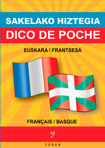 sakelako hiztegia : euskara-frantsesa & frantsesa-euskara. dico de poche : basque-français & français-basque