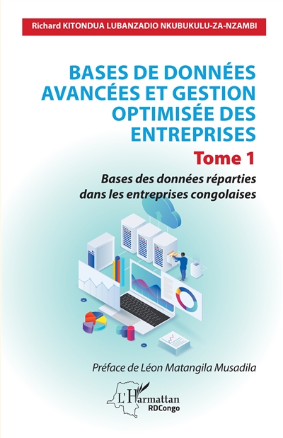 Bases de données avancées et gestion optimisée des entreprises. Vol. 1. Bases des données réparties dans les entreprises congolaises