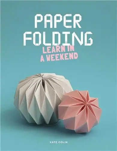 Paper Folding Learn in a Weekend