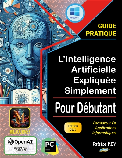 L'intelligence artificielle expliquee simplement : edition 2024