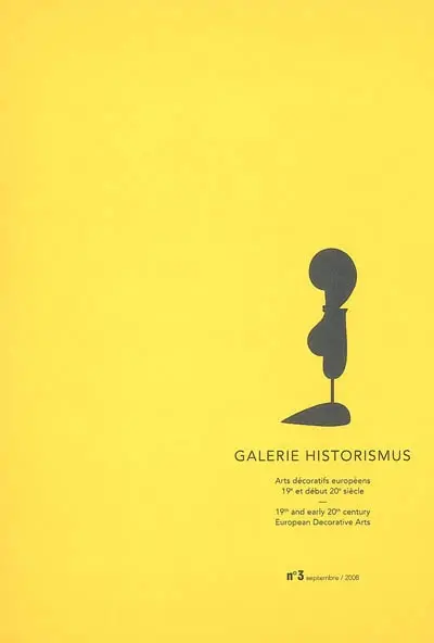 Galerie Historismus : arts décoratifs européens 19e et début du 20e siècle. Vol. 3. Galerie Historismus : 19th and 20th century European decorative arts. Vol. 3