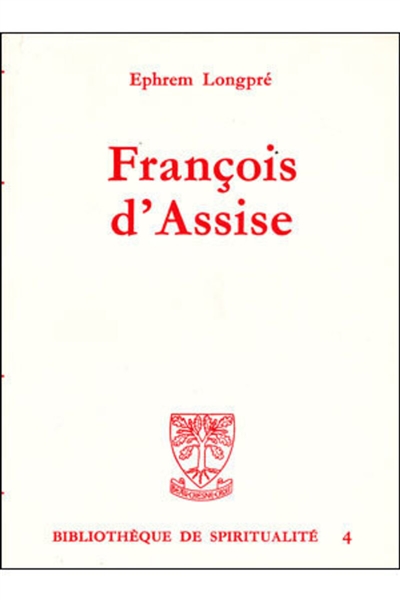 François d'Assise et son expérience spirituelle : histoire spirituelle de l'ordre de Saint François
