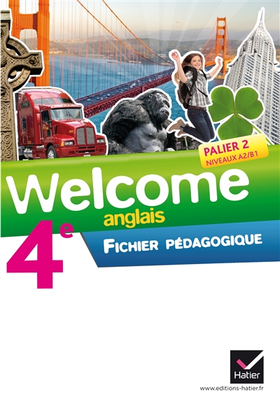 Welcome, anglais 4e : palier 2, niveaux A2-B1 : fichier pédagogique