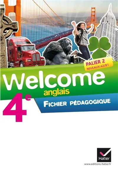 Welcome, anglais 4e : palier 2, niveaux A2-B1 : fichier pédagogique