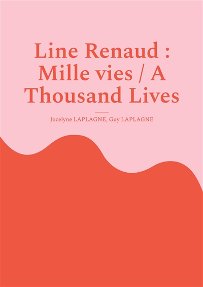 Line Renaud : Mille vies /...