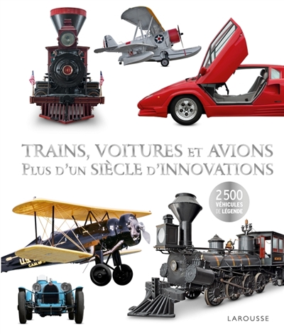Trains, voitures et avions : plus d'un siècle d'innovations