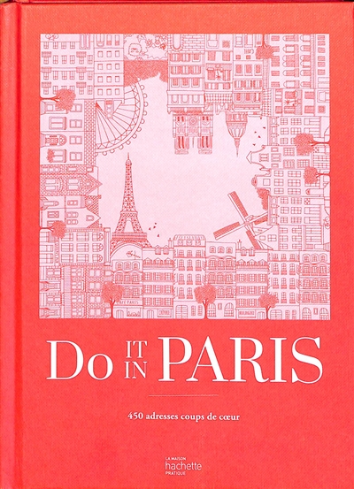 Do it in Paris : 450 adresses coups de coeur