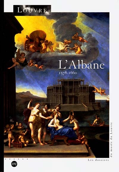L'Albane 1578-1660 : exposition, Paris, Musée du Louvre, 21 sept. 2000-8 janv. 2001
