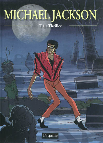 Michael Jackson : en bandes dessinées. Vol. 1. Thriller