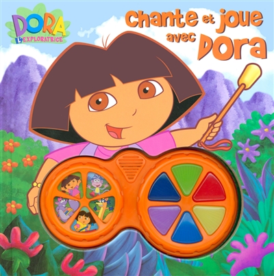 Chante et joue avec Dora : Dora l'exploratrice