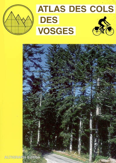 Atlas des cols des Vosges : Saverne, Abreschviller, Dabo, Obernai, Barr, Raon-l'Etape, Villé...