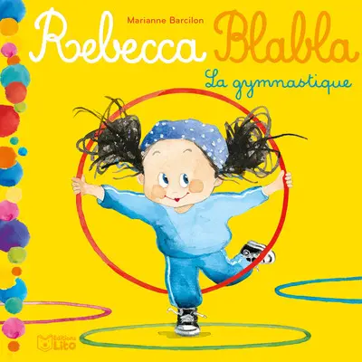 Rebecca Blabla. Vol. 5. La gymnastique