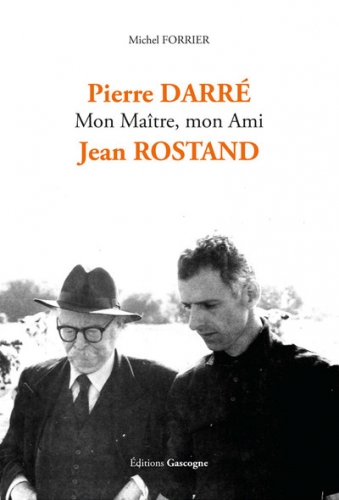 Pierre Darré : mon maître, mon ami Jean Rostand