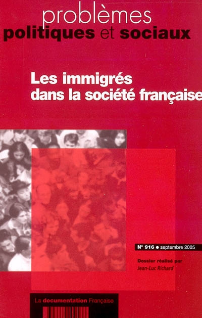 Problèmes politiques et sociaux, n° 916. Les immigrés dans la société française