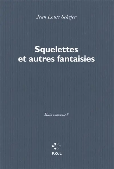 Main courante. Vol. 5. Squelettes : et autres fantaisies