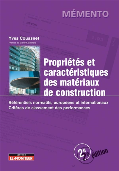 Propriétés et caractéristiques des matériaux de construction : référentiels normatifs, européens et internationaux : critères de classement des performances