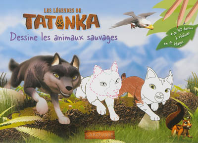 Les légendes de Tatonka : dessine les animaux sauvages