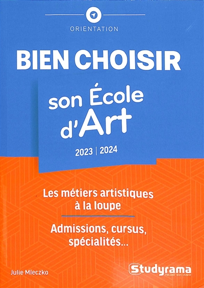 Bien choisir son école d'art, 2023-2024 : les métiers artistiques à la loupe : admissions, cursus, spécialités...