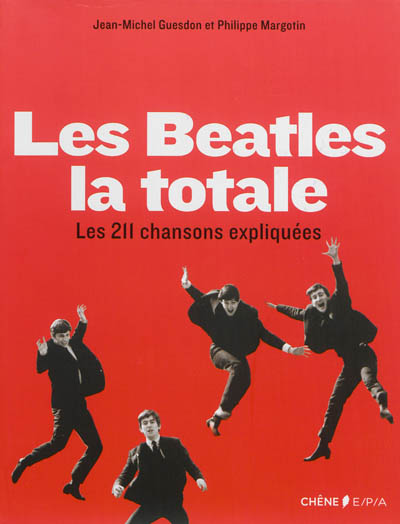 Les Beatles, la totale : les 211 chansons expliquées