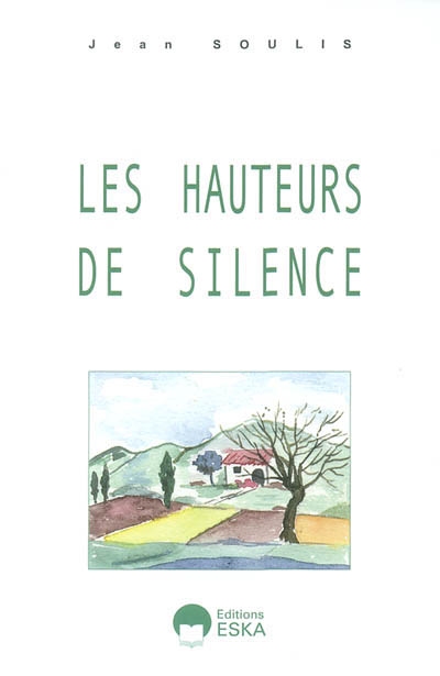 Les hauteurs de silence : récits suivis d'une petite anthologie du silence