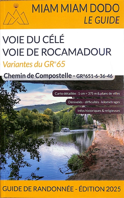 GR 651, GR 6, GR 36-46, variantes du GR 65 : voie du Célé, voie de Rocamadour : chemin de Compostelle, guide de randonnée