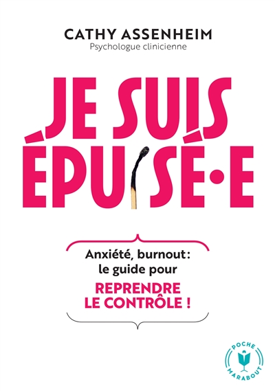 Je suis épuisé.e ! : anxiété, surmenage, burn-out : le guide pour reprendre le contrôle