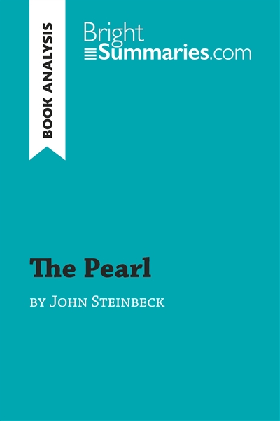 The Pearl by John Steinbeck (Book Analysis) : Detailed Summary, Analysis and Reading Guide