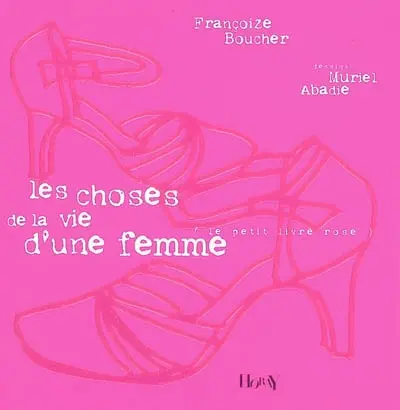 Les choses de la vie d'une femme : le petit livre rose