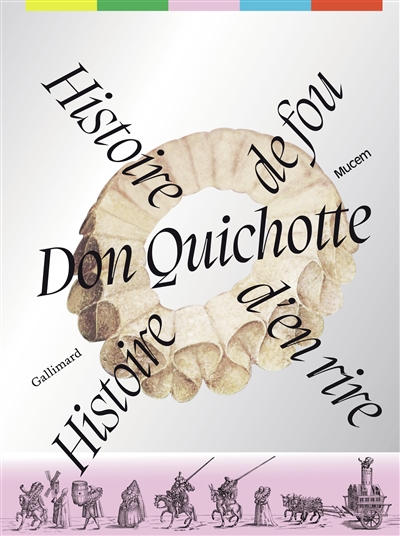 Don Quichotte : histoire de fou, histoire d'en rire