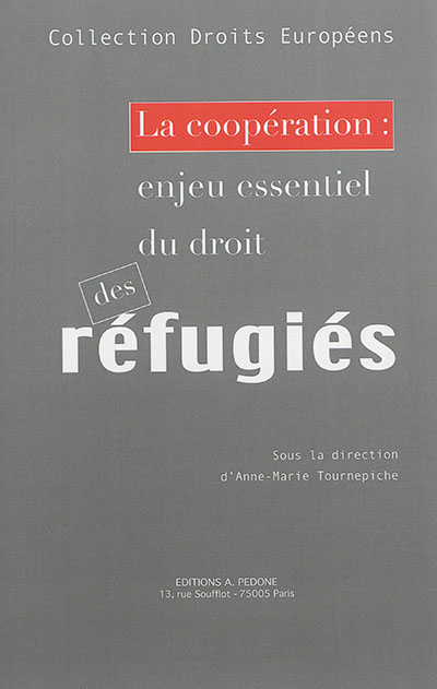 La coopération : enjeu essentiel du droit des réfugiés