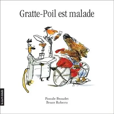 Gratte-Poil est malade