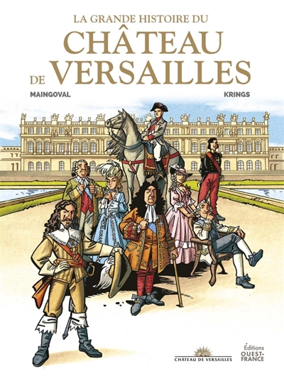 L'histoire en place. La grande histoire du château de Versailles