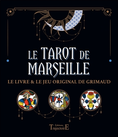 Le tarot de Marseille : le livre & le jeu original de Grimaud