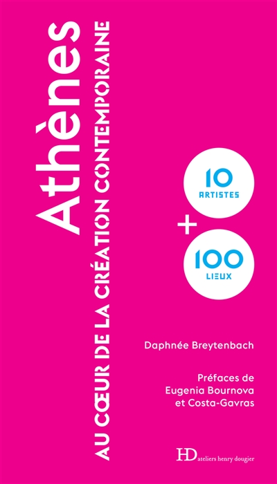 Athènes : au coeur de la création contemporaine : 10 artistes + 100 lieux