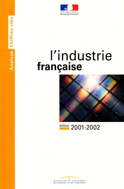 L'industrie française : édition 2001-2002 : données disponibles au 1er juillet 2001