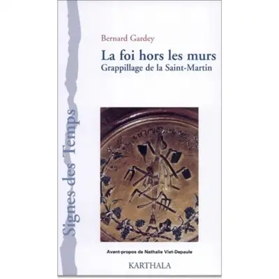 La foi hors les murs : grappillage de la Saint-Martin, 1912-1999