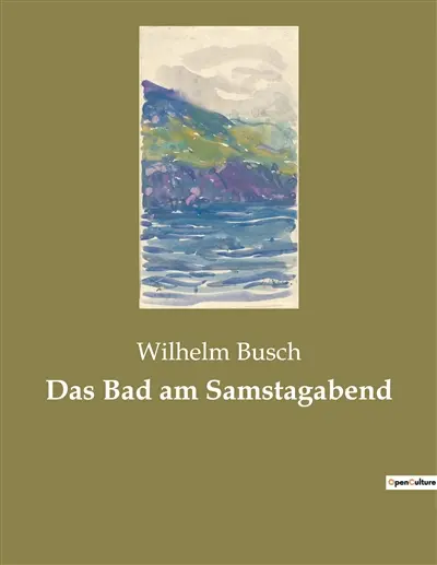 Das Bad am Samstagabend : Ein humorvoller Blick auf die Gesellschaft im Badehaus