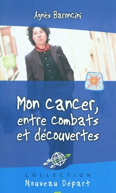 Mon cancer, entre combats et découvertes