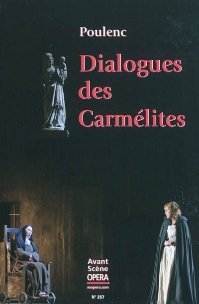 Avant-scène opéra (L'), n° 257. Dialogues des Carmélites : opéra en trois actes et douze tableaux