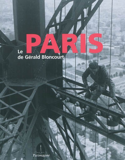 Le Paris de Gérald Bloncourt. Gérald Bloncourt's Paris
