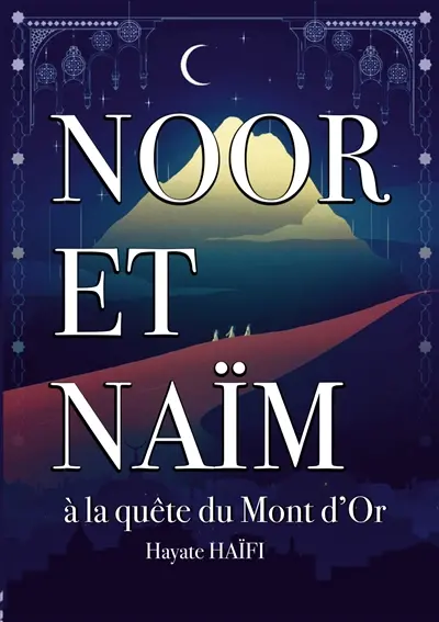 Noor et Naïm : à la quête du Mont d'Or