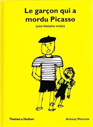 Le garçon qui a mordu Picasso : une histoire vraie