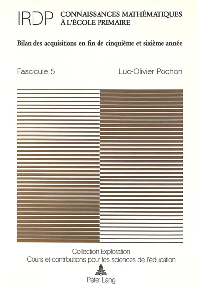 Connaissances mathématiques à l'école primaire : Fascicule 5 : Bilan des acquisitions en fin de cinquième et sixième année-Sous la dir