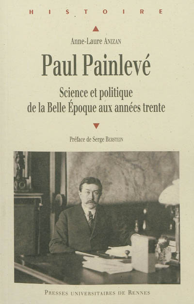 Paul Painlevé : science et politique de la Belle Epoque aux années trente