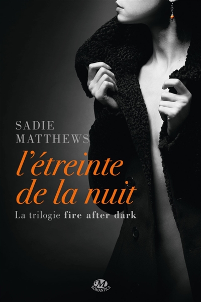 La trilogie Fire After Dark, tome 1 : L'étreinte de la nuit