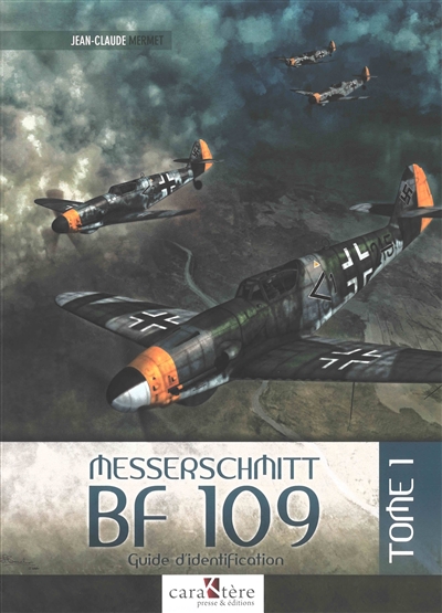 Messerschmitt Bf 109 : guide d'identification. Vol. 1