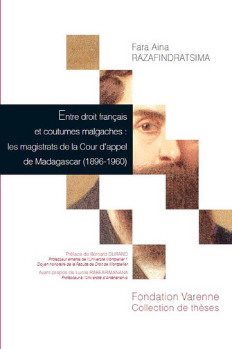 Entre droit français et coutumes malgaches : les magistrats de la Cour d'appel de Madagascar (1896-1960)