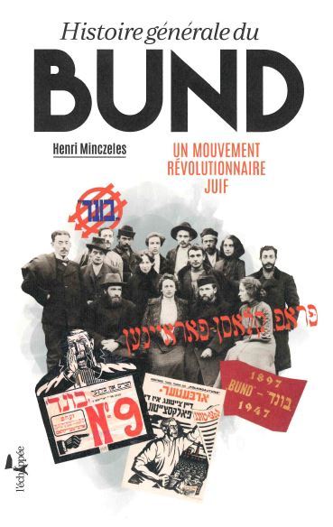 Histoire générale du Bund : un mouvement révolutionnaire juif