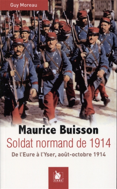 Maurice Buisson : soldat normand de 1914 : de l'Eure à l'Yser, août-octobre 1914