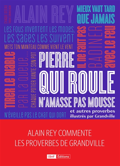 Pierre qui roule n'amasse pas mousse : et autres proverbes illustrés par Grandville